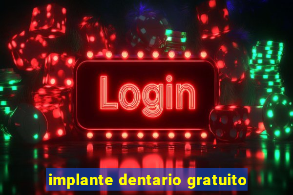 implante dentario gratuito